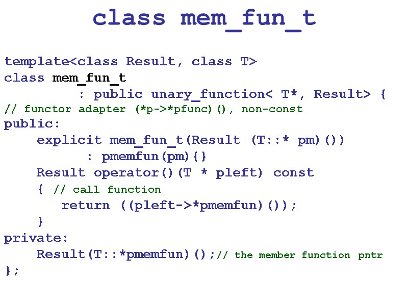 class mem_fun_t template<class Result, class T> class mem_fun_t      